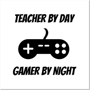 Teacher By Day Gamer By Night Posters and Art